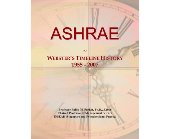 ASHRAE: Webster's Timeline History, 1955 - 2007 Paperback Book
